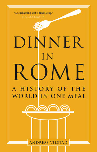 Dinner in Rome - A History of the World in One Meal