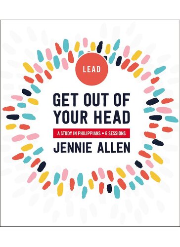 Get Out of Your Head Bible Study Leader's Guide: A Study in Philippians