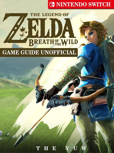 The Legend of Zelda Breath of the Wild Nintendo Switch Game Guide Unofficial