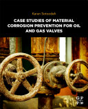 Case Studies of Material Corrosion Prevention for Oil and Gas Valves