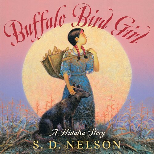 Buffalo Bird Girl: A Hidatsa Story