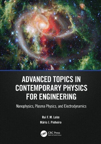 Advanced Topics in Contemporary Physics for Engineering: Nanophysics, Plasma Physics, and Electrodynamics