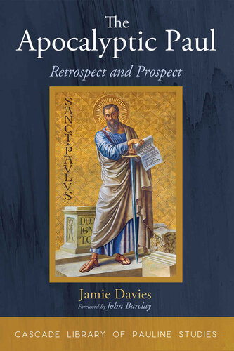 The Apocalyptic Paul: Retrospect and Prospect (Cascade Library of Pauline Studies)