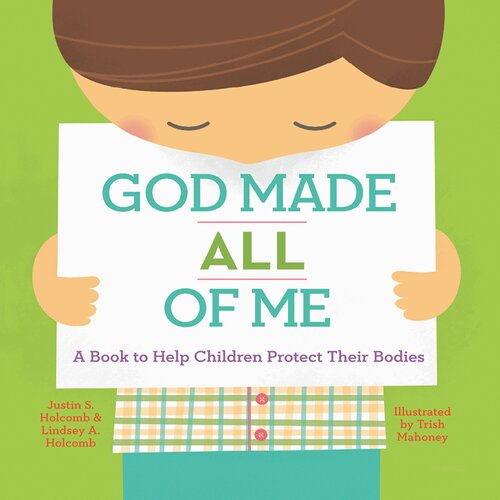 God Made All of Me: A Book to Help Children Protect Their Bodies