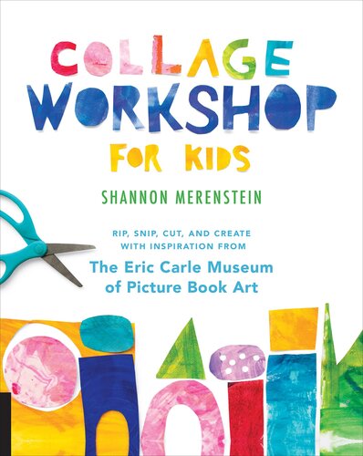 Collage Workshop for Kids: Rip, Snip, Cut, and Create with Inspiration from The Eric Carle Museum