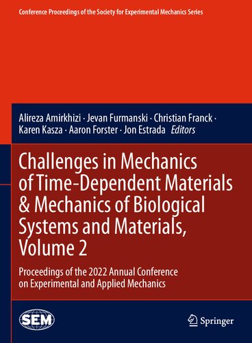 Challenges in Mechanics of Time-Dependent Materials & Mechanics of Biological Systems and Materials, Volume 2: Proceedings of the 2022 Annual Conference on Experimental and Applied Mechanics