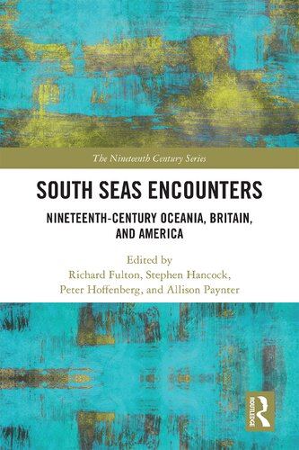 South Seas Encounters: Nineteenth-Century Oceania, Britain, and America