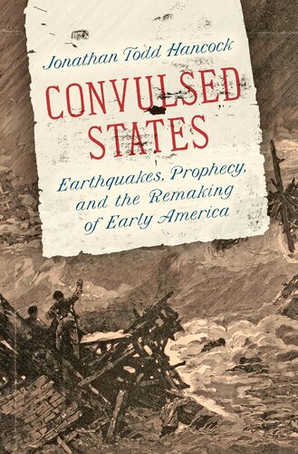 Convulsed States: Earthquakes, Prophecy, and the Remaking of Early America