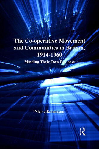 The Co-operative Movement and Communities in Britain, 1914-1960: Minding Their Own Business