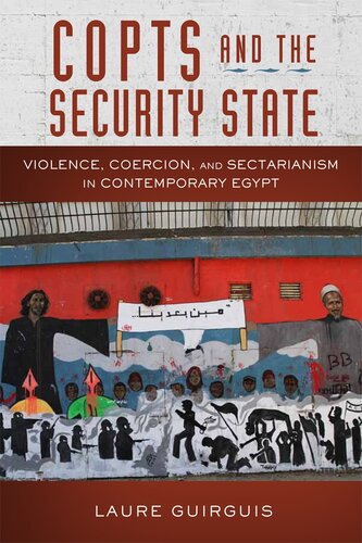 Copts and the Security State: Violence, Coercion, and Sectarianism in Contemporary Egypt