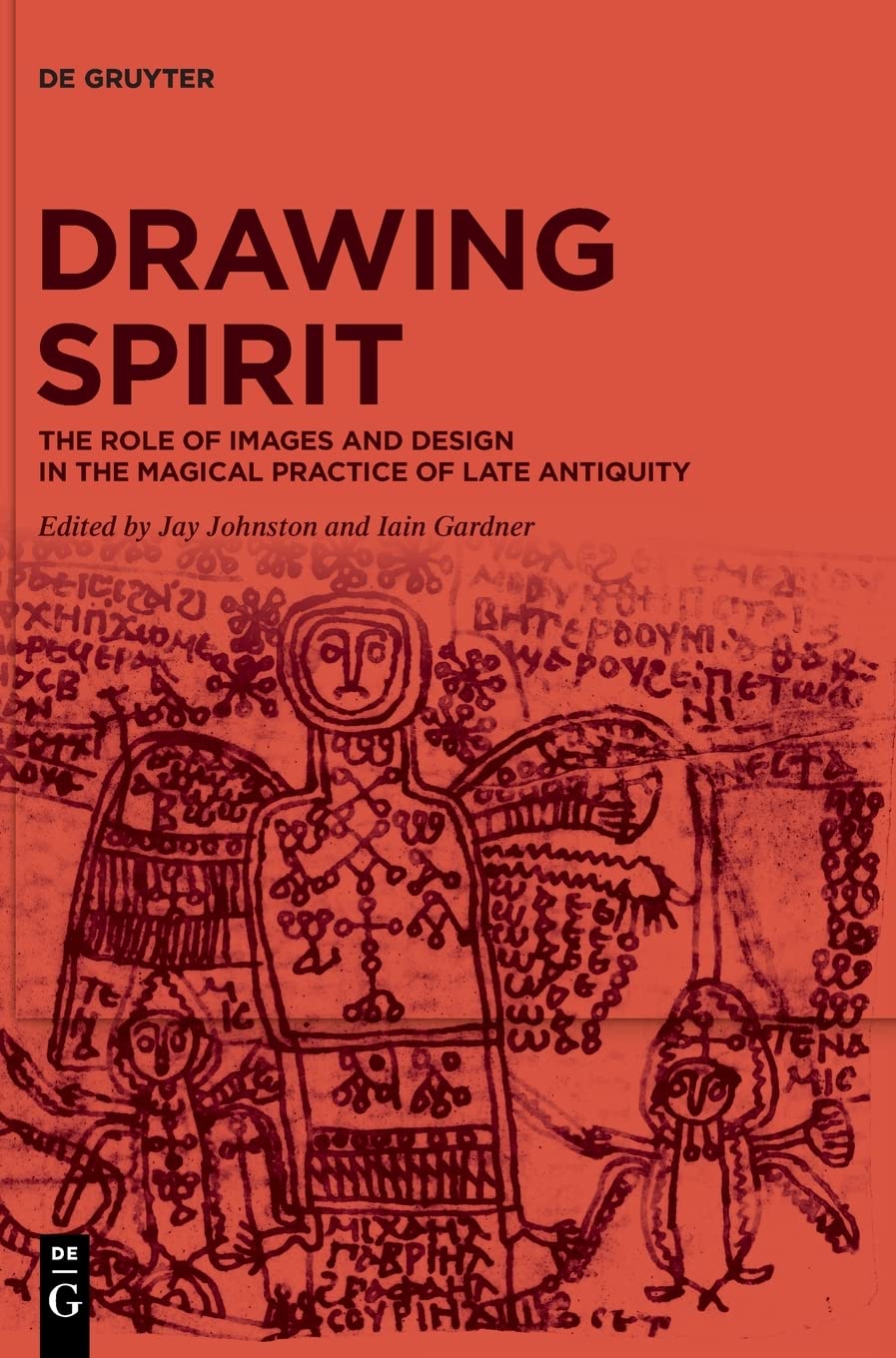 Drawing Spirit: The Role of Images and Design in the Magical Practice of Late Antiquity