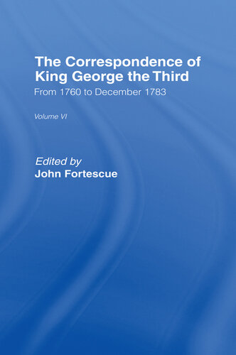 The Correspondence of King George the Third Vl6: From 1760 to December 1783