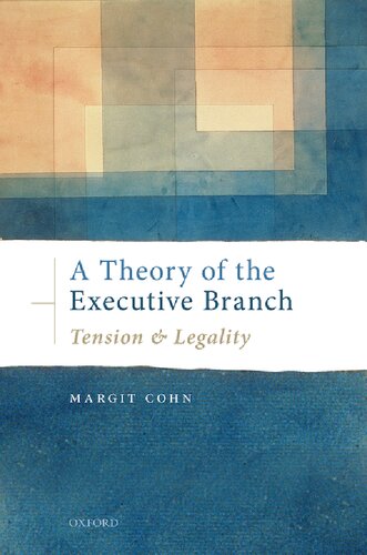 A Theory of the Executive Branch: Tension and Legality