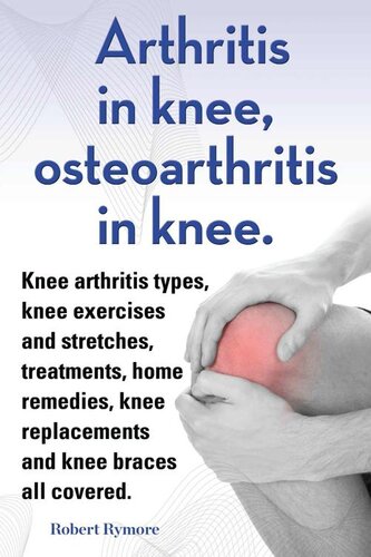 Arthritis in knee, osteoarthritis in knee. Knee arthritis exercises and stretches, treatments, home remedies, knee replacements and knee braces all covered.