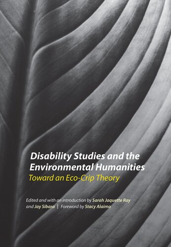 Disability Studies and the Environmental Humanities: Towards an Eco-Crip Theory