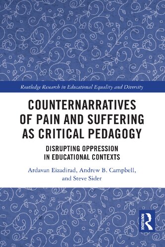 Counternarratives of Pain and Suffering as Critical Pedagogy: Disrupting Oppression in Educational Contexts