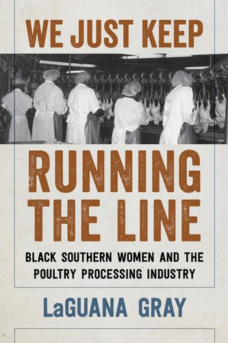 We Just Keep Running the Line: Black Southern Women and the Poultry Processing Industry