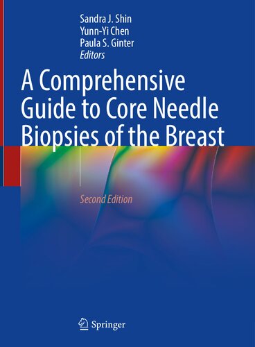 A Comprehensive Guide to Core Needle Biopsies of the Breast