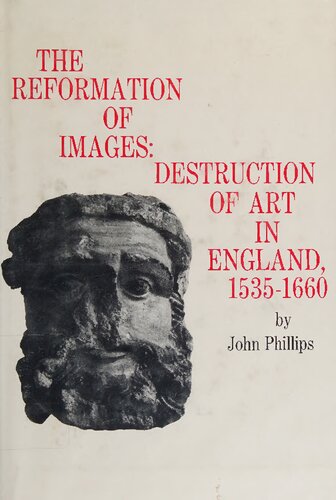 Reformation of Images: Destruction of Art in England, 1535-1660