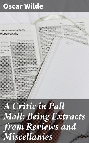 A Critic in Pall Mall: Being Extracts from Reviews and Miscellanies