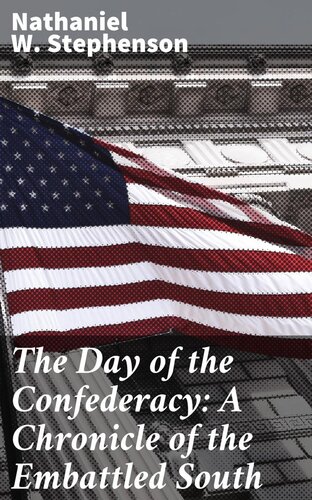 The Day of the Confederacy: A Chronicle of the Embattled South