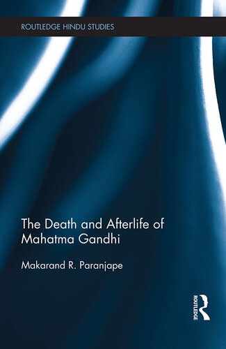 The Death and Afterlife of Mahatma Gandhi