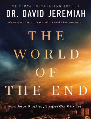 The World of the End: How Jesus' Prophecy Shapes Our Priorities