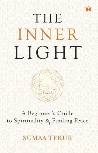 The Inner Light: A Beginner’s Guide to Spirituality and Finding Peace