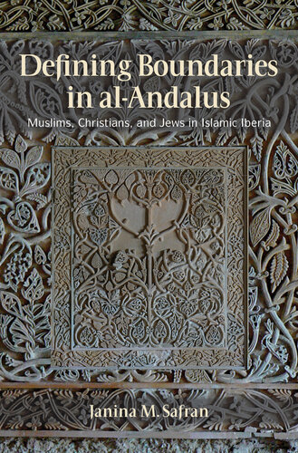 Defining Boundaries in al-Andalus: Muslims, Christians, and Jews in Islamic Iberia