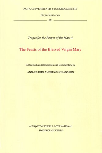 Corpus troporum 9: Tropes for the Proper of the Mass 4: The Feasts of the Blessed Virgin Mary