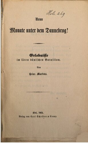 Neun Monate unter dem Dannebrog! Erlebnisse im 15ten dänischen Bataillon