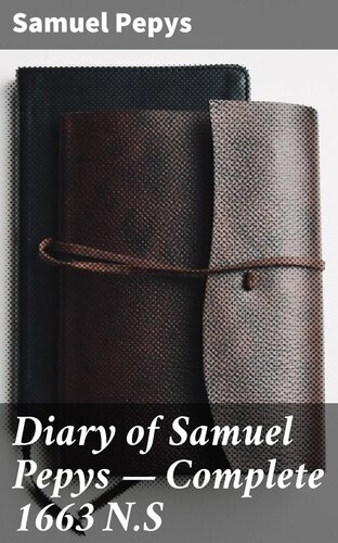 Diary of Samuel Pepys — Complete 1663 N.S