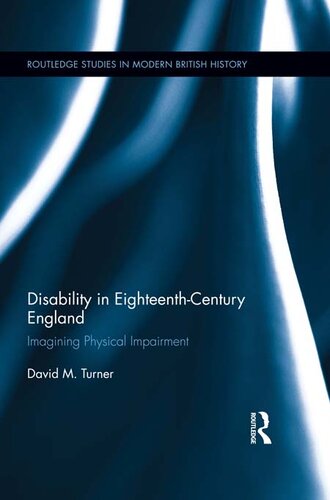 Disability in Eighteenth-Century England: Imagining Physical Impairment