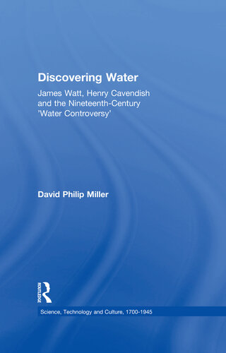 Discovering Water: James Watt, Henry Cavendish, and the Nineteenth Century 'Water Controversy'