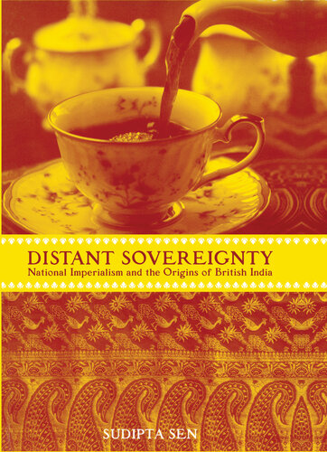 A Distant Sovereignty: National Imperialism and the Origins of British India