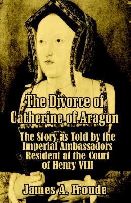 The Divorce of Catherine of Aragon