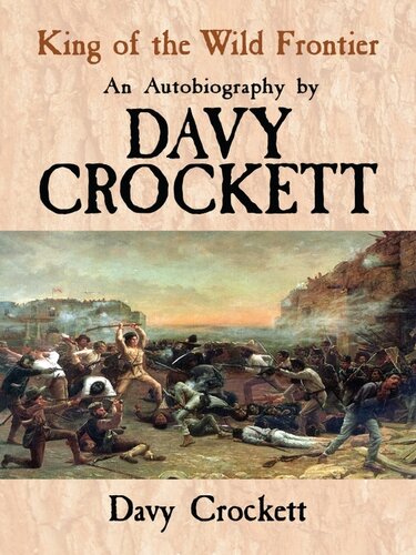 King of the Wild Frontier: An Autobiography by Davy Crockett