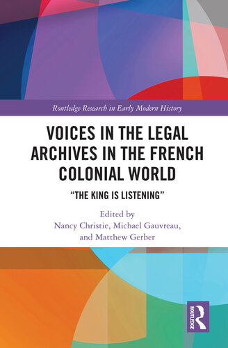 Voices in the Legal Archives in the French Colonial World: "The King Is Listening"