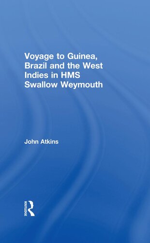 Voyage to Guinea, Brazil and the West Indies in HMS Swallow and Weymouth