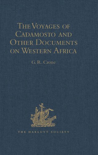 The Voyages of Cadamosto and Other Documents on Western Africa in the Second Half of the Fifteenth Century