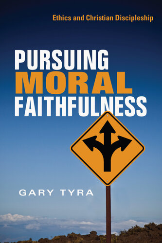 Pursuing Moral Faithfulness: Ethics and Christian Discipleship