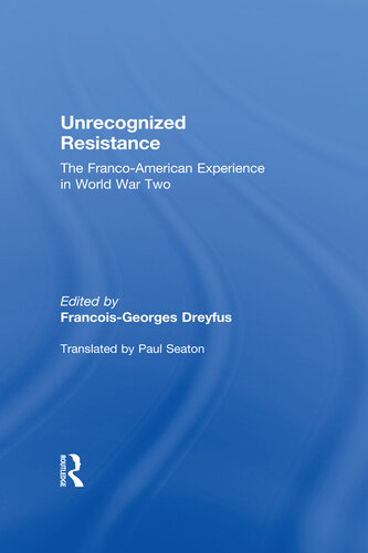 Unrecognized Resistance: The Franco-American Experience in World War Two