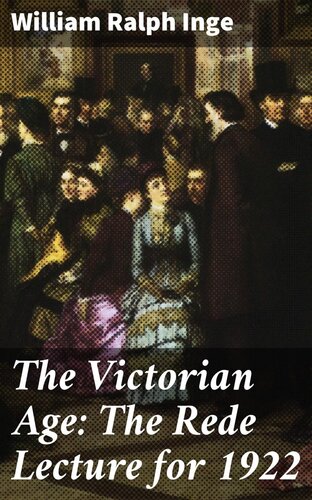 The Victorian Age: The Rede Lecture for 1922