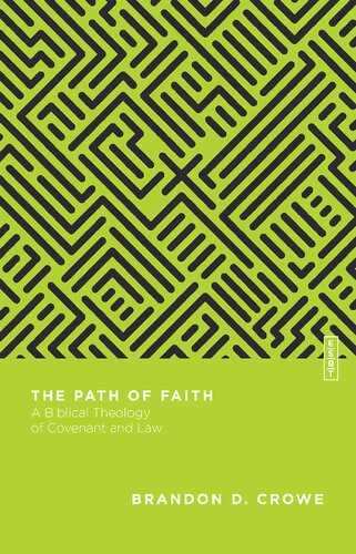 The Path of Faith: A Biblical Theology of Covenant and Law