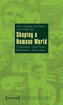 Shaping a Humane World: Civilizations - Axial Times - Modernities - Humanisms