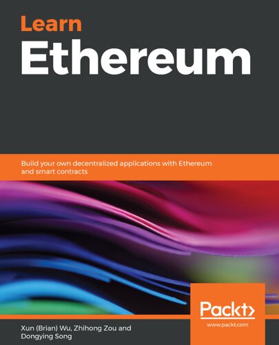 Learn Ethereum: Build your own decentralized applications with Ethereum and smart contracts