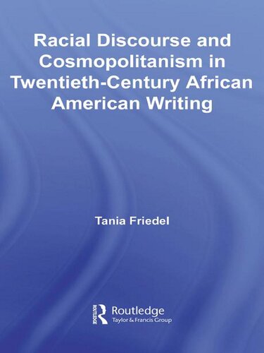 Racial Discourse and Cosmopolitanism in Twentieth-Century African American Writing