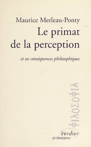 Le Primat de la perception et ses conséquences philosophiques