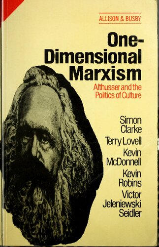 One Dimensional Marxism: Althusser and the Politics of Culture