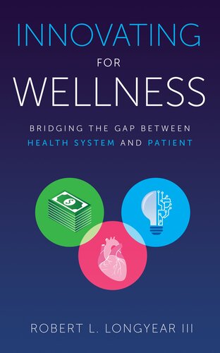 Innovating for Wellness: Bridging the Gap between Health System and Patient